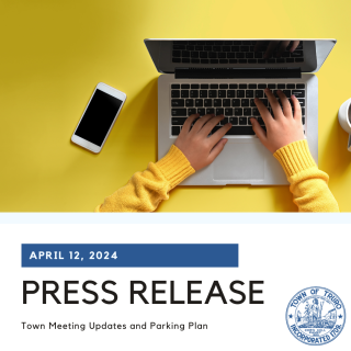 PRESS RELEASE - Town Meeting Updates and Parking Plan